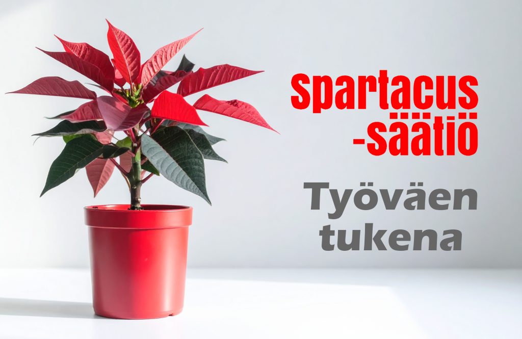 Punainen kasvi punaisessa ruukussa valkoista taustaa vasten. Kuvassa teksti: 'Spartacus-säätiö' punaisella ja 'Työväen tukena' harmaalla.